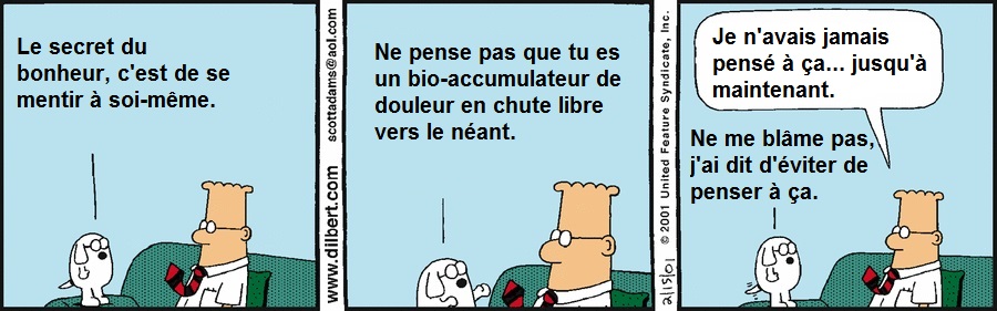 Ne pense pas que tu es un bio-accumulateur de douleur en chute libre vers le nant.