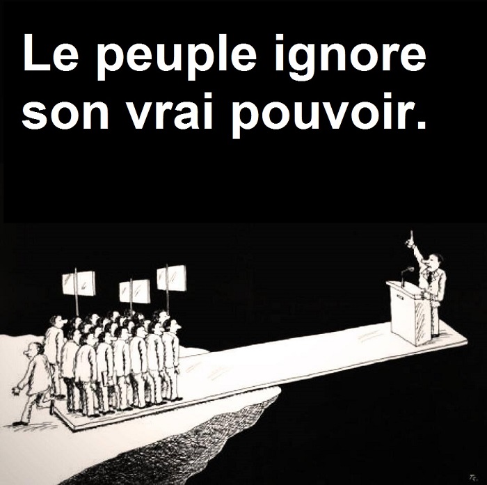 Le peuple ignore son vrai pouvoir.