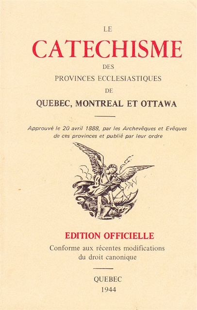 Le CATCHISME des provinces ecclsiastiques de Qubec, Montral et Ottawa, 1888.